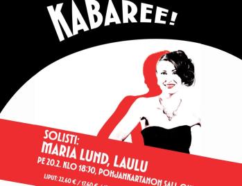 Pohjankartanon salissa 20.2.2026 klo 18.30 Lapin sotilassoittokunta & Maria Lund: Kabaree! Tässä
