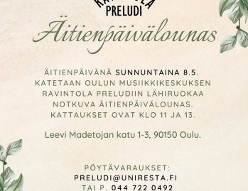 Äitienpäivänä sunnuntaina 8.5. katetaan Oulun Musiikkikeskuksen ravintola Preludiin lähiruokaa