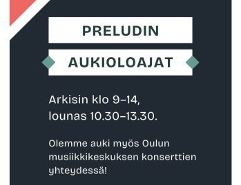 Tervetuloa ravintola Preludiin arkisin klo 9-14. Lounasta tarjoilemme ma–pe klo 10.30–13.30. Cafe