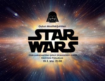 Oulun Musiikkijuhlien Star Wars -elokuvakonserttien jatkot järjestetään meillä ravintola Preludissa